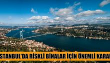 İBB Meclisi’nden İstanbul’daki riskli binalarla ilgili önemli karar