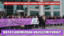 SARIYER BELEDİYESİ ÇALIŞANLARI KADINA ŞİDDETE KARŞI SOKAKTAYDI