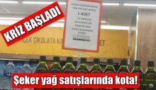 Enflasyon krizi başladı, Şeker yağ satışlarında kota!