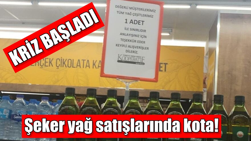 Enflasyon krizi başladı, Şeker yağ satışlarında kota!