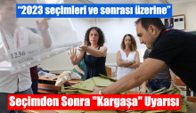 Seçimden Sonra “Kargaşa” Uyarısı