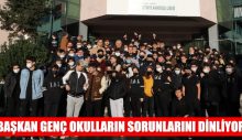 BAŞKAN GENÇ OKULLARIN SORUNLARINI DİNLİYOR