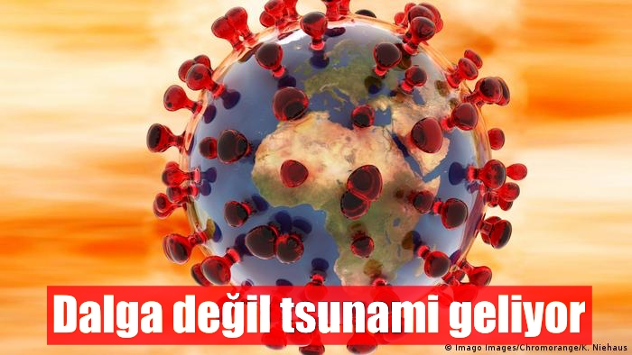 Dalga değil tsunami geliyor