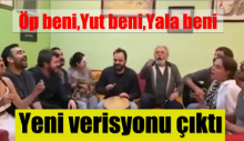 Öp beni, yut beni, yala beni, yeni versiyonu çıktı