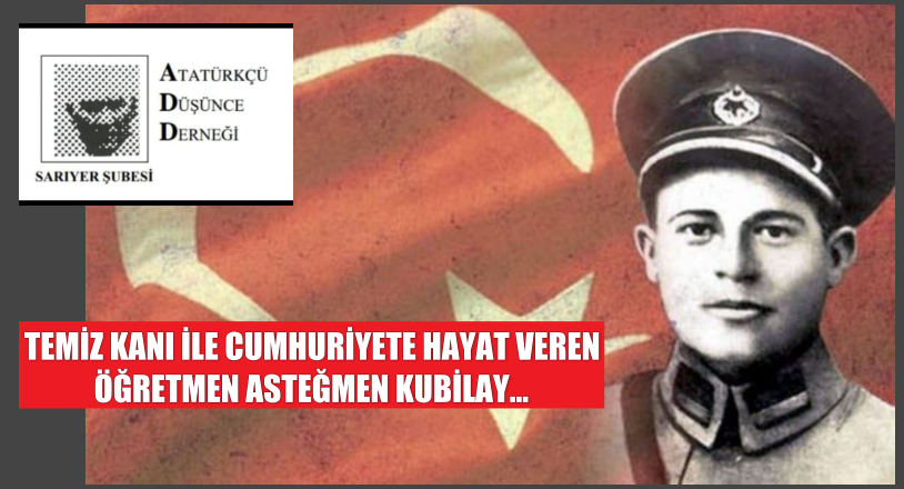 TEMİZ KANI İLE CUMHURİYETE HAYAT VEREN ÖĞRETMEN ASTEĞMEN KUBİLAY…