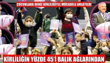 KİRLİLİĞİN YÜZDE 45’İ BALIK AĞLARINDAN