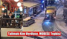 Talimatı Kim Verdiyse. MOBESE Tepkisi