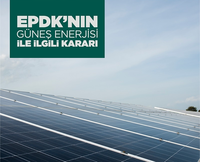 EPDK’NIN GÜNEŞ ENERJİSİ KARARI