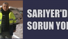 SARIYER’DE SORUN YOK