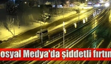 Sosyal Medya’da şiddetli fırtına