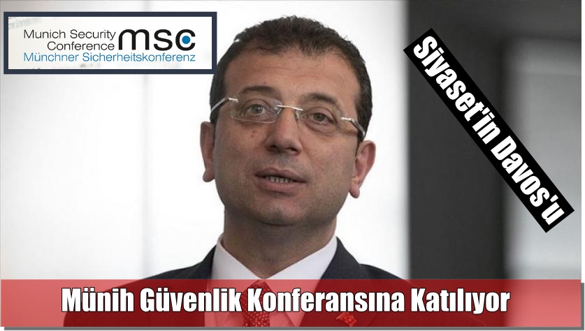 İmamoğlu Münih Güvenlik Konferansı’nda