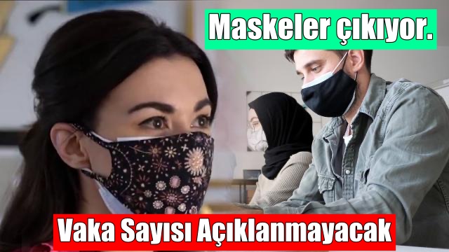 Maskeler çıkıyor. Vaka Sayısı Açıklanmayacak