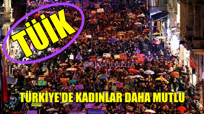 Türkiye’de kadınlar daha mutlu