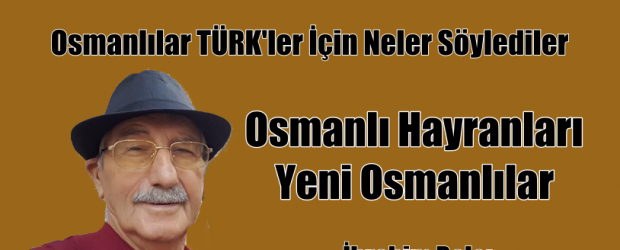 Osmanlı Hayranları ve Yeni Osmanlılar