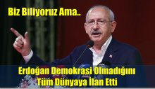 Erdoğan Demokrasi Olmadığını Dünyaya İlan Etti