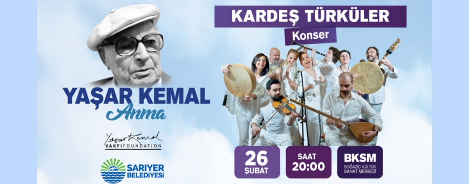 YAŞAR KEMAL SARIYER’DE ANILACAK