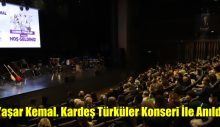 Yaşar Kemal. Kardeş Türküler Konseri İle Anıldı