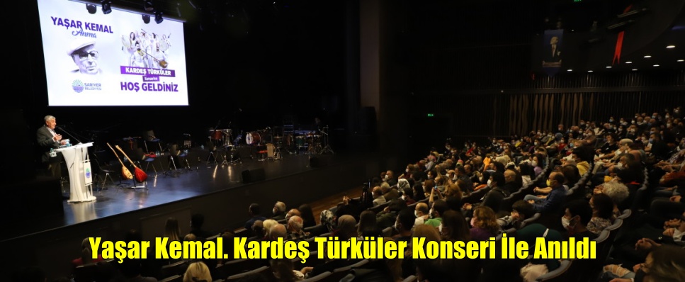 Yaşar Kemal. Kardeş Türküler Konseri İle Anıldı