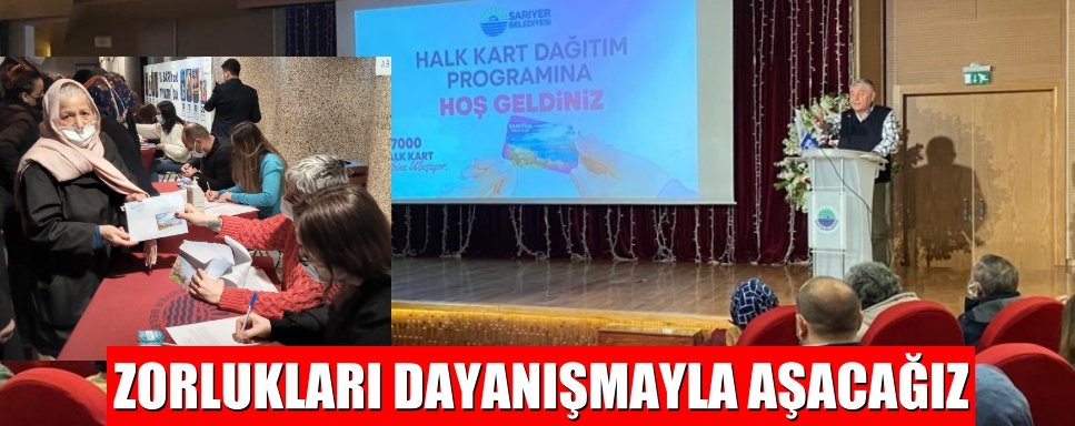İHTİYAÇ SAHİPLERİNE 7.000 HALK KART DAĞITILDI