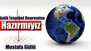 Büyük İstanbul Depremine Hazırmıyız?