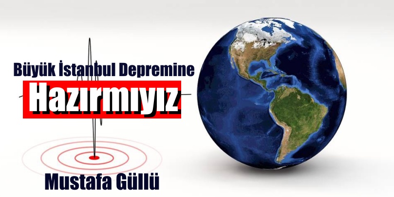 Büyük İstanbul Depremine Hazırmıyız?