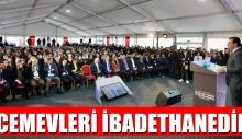 Tartışmak gereksiz: Cemevleri ibadethanedir