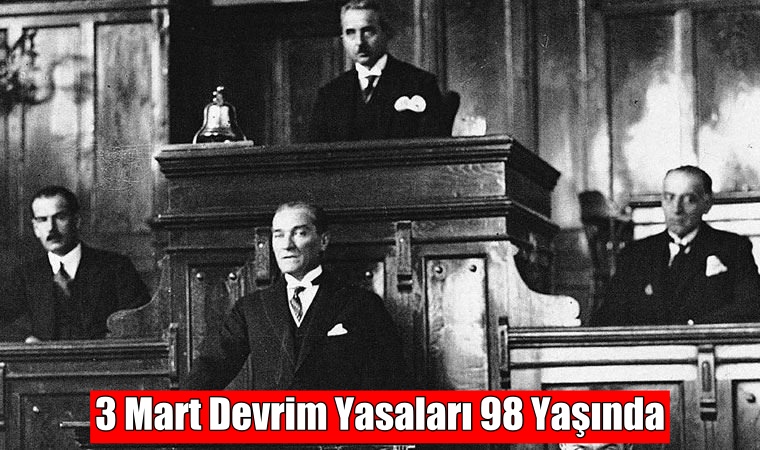3 Mart Devrim Yasaları 98 Yaşında