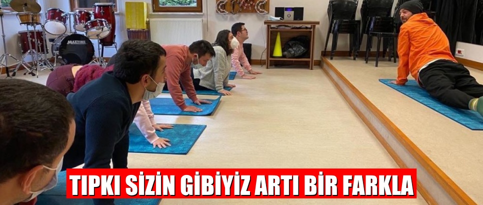TIPKI SİZİN GİBİYİZ ARTI BİR FARKLA