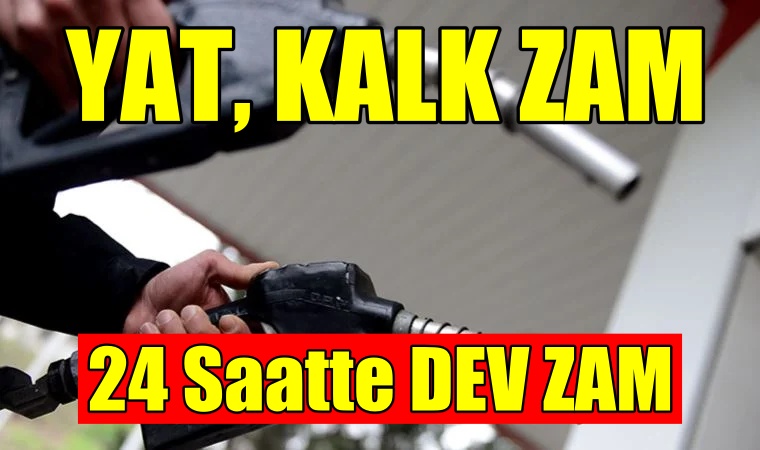 24 Saatte Tekrar Zam