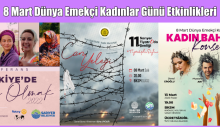 8 Mart Dünya Emekçi Kadınlar Günü Etkinlikleri