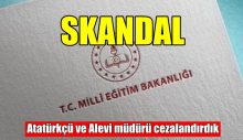 Atatürkçü ve Alevi müdürü cezalandırdık