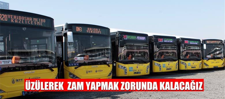 Üzülerek zam yapmak zorunda kalacağız
