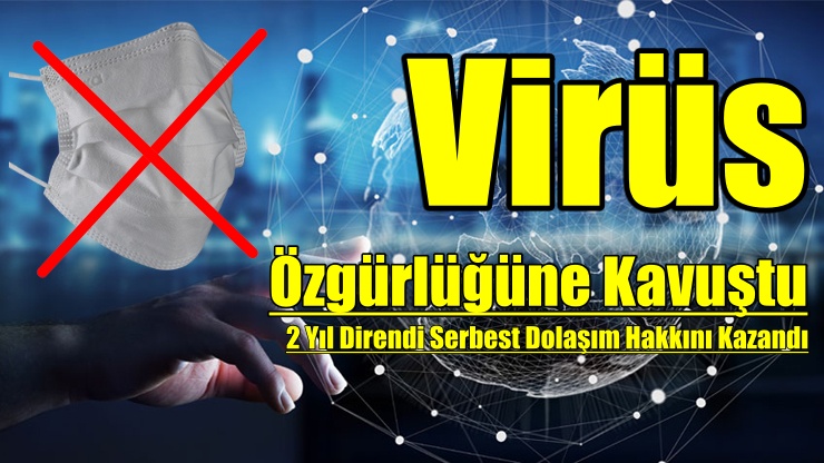 Virüs Özgürlüğüne Kavuştu