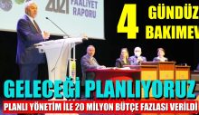 PLANLI YÖNETİM İLE 20 MİLYON BÜTÇE FAZLASI VERİLDİ