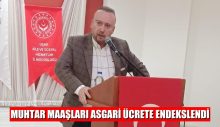 MUHTAR MAAŞLARI ASGARİ ÜCRETE ENDEKSLENDİ