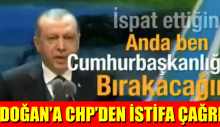 ERDOĞAN’A CHP’DEN İSTİFA ÇAĞRISI
