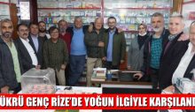 ŞÜKRÜ GENÇ RİZE’DE YOĞUN İLGİYLE KARŞILANDI