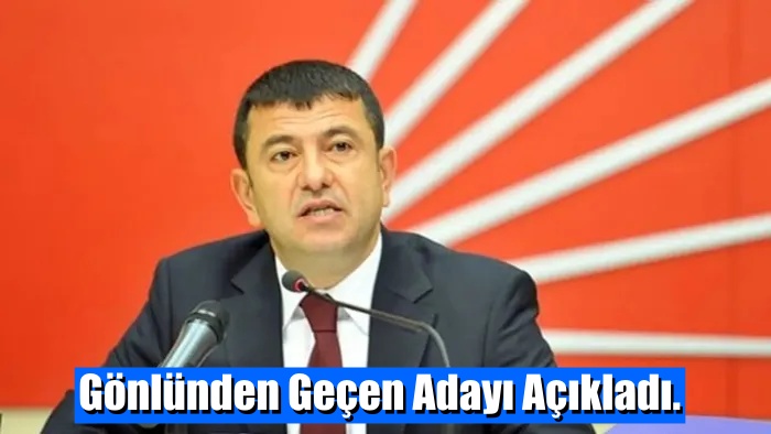 CHP’li Ağbaba: Gönlünden geçen adayı açıkladı.