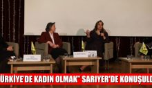 “TÜRKİYE’DE KADIN OLMAK” SARIYER’DE KONUŞULDU