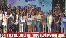 SARIYER’DE EDEBİYAT YOLCULUĞU SONA ERDİ