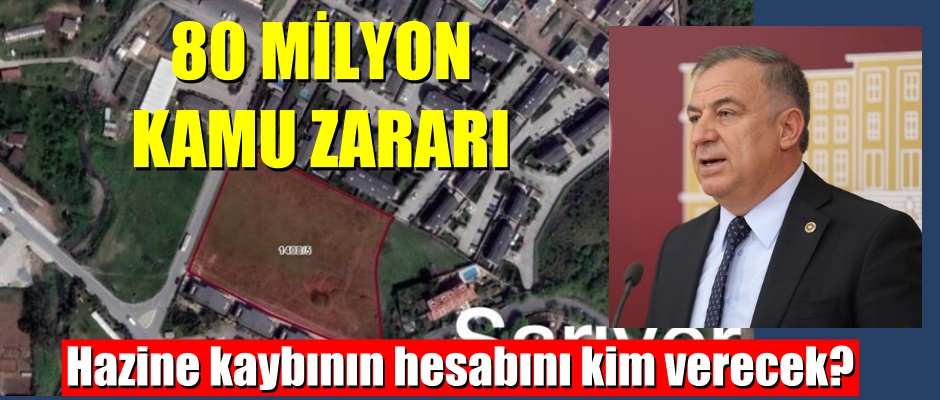CHP’li Zeybek: Arazi takası kamuyu 80 milyon TL zarara uğratacak