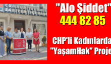 CHP’li Kadınlardan “YaşamHak” Projesi