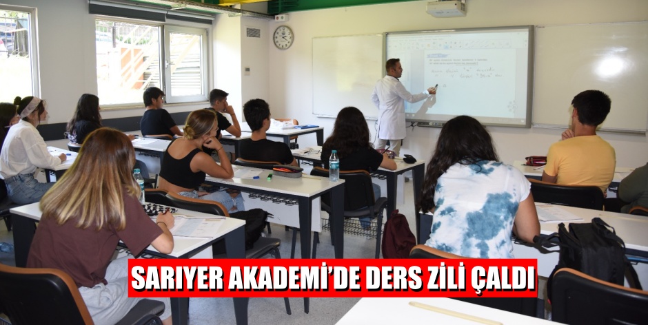 SARIYER AKADEMİ’DE DERS ZİLİ ÇALDI