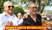 AACHEN’A SARIYER MEYDANI GELİYOR