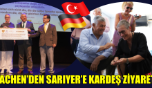 AACHEN’DEN SARIYER’E KARDEŞ ZİYARETİ