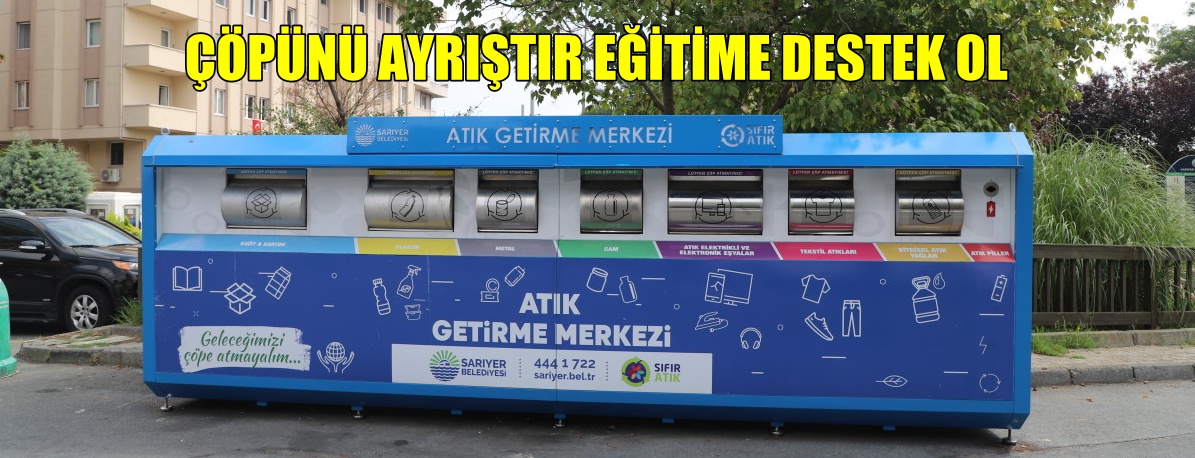 ÇÖPÜNÜ AYRIŞTIR EĞİTİME DESTEK OL