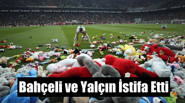 Devlet Bahçeli Beşiktaş’tan istifa etti