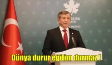 Dünya durur eğitim durmaz !