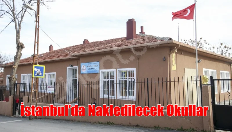 İstanbul’da nakledilecek okulların listesi