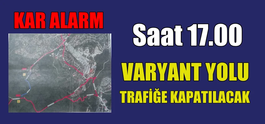 Zekeriyaköy Varyant yolu trafiğe kapatılacak.